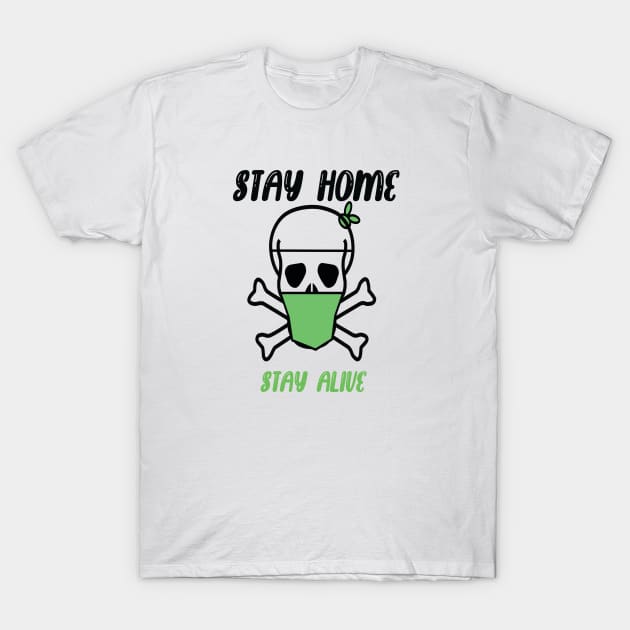 Stay home stay alive, coronavirus T-Shirt by ArtMaRiSs